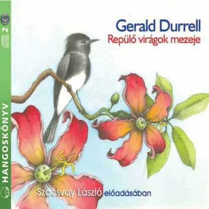 Gerald Durrell: Repülő virágok mezeje (Hangoskönyv)