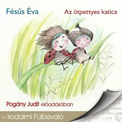 Fésűs Éva: Az ötpettyes katica (Hangoskönyv)