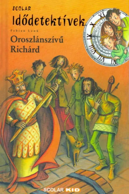 Fabian Lenk: Idődetektívek - Oroszlánszívű Richárd