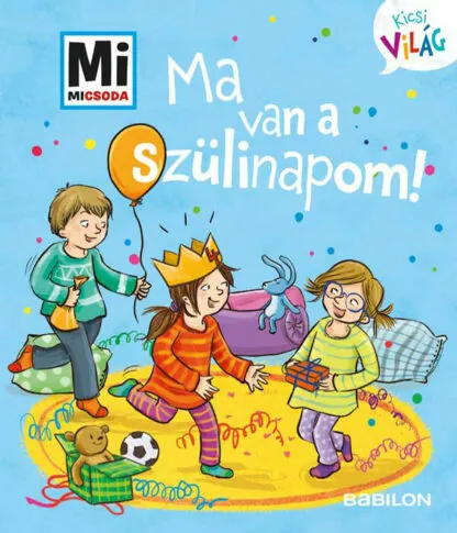 Ma van a szülinapom! - Mi Micsoda Kicsi világ