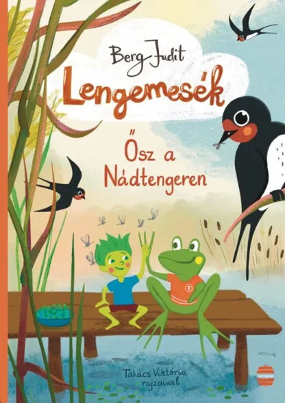 Berg Judit: Lengemesék 3. - Ősz a Nádtengeren