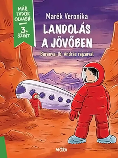 Marék Veronika: Már tudok olvasni! - Landolás a jövőben