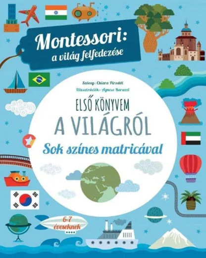 Montessori: A világ felfedezése - Első könyvem a világról