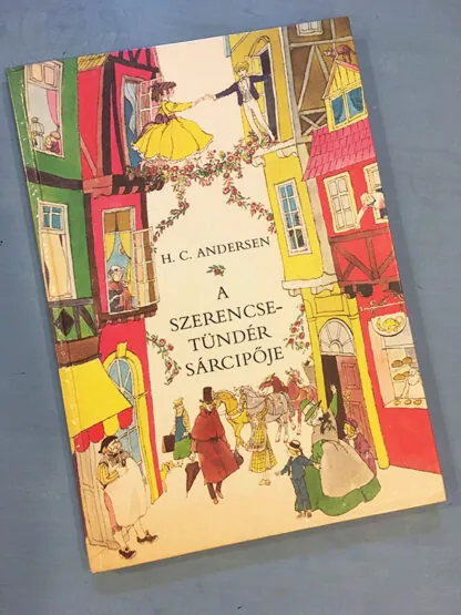 H. C. Andersen: A szerencsetündér sárcipője