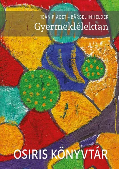 Jean Piaget - Bärbel Inhelder: Gyermeklélektan