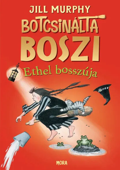 Jill Murphy: Botcsinálta boszi - Ethel bosszúja