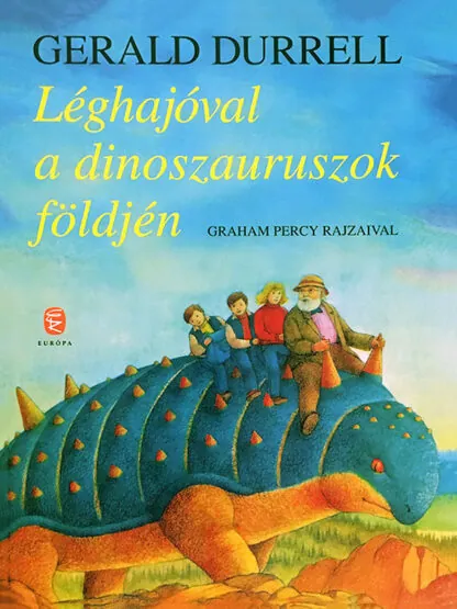 Gerald Durrell: Léghajóval a dinoszauruszok földjén