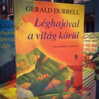 Gerald Durrell: Léghajóval a világ körül