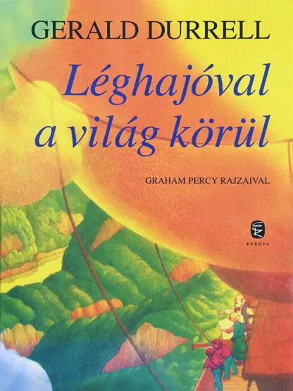 Gerald Durrell: Léghajóval a világ körül