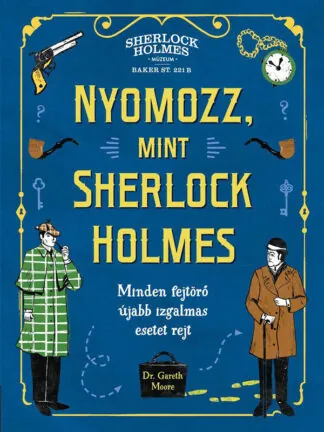 Gareth Moore: Nyomozz, mint Sherlock Holmes