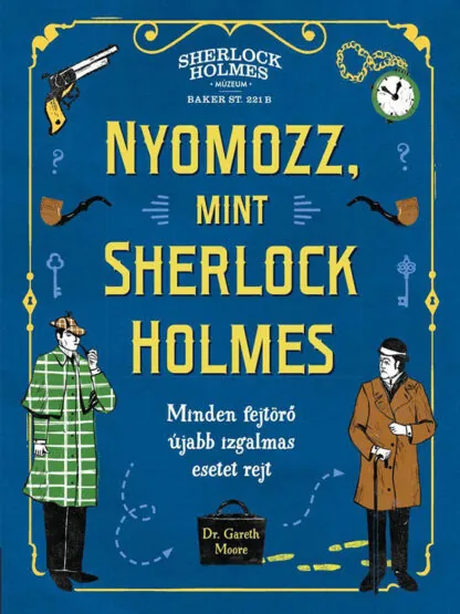 Gareth Moore: Nyomozz, mint Sherlock Holmes